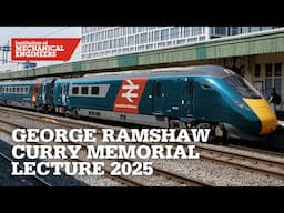 George Ramshaw Curry Memorial Lecture 2025 – Railway Reimagined: The Journey So Far