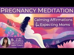 Pregnancy Meditation 💜 Calming Affirmations for Expecting Moms