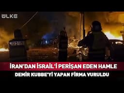 İran'dan İsrail'i Perişan Eden Hamle! Demir Kubbe'yi Yapan Firma Vuruldu
