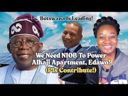 We Need ₦10B To Power Alhaji Apartment; Botswana Is Leading ooo!