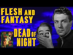 Flesh and Fantasy, Dead of Night - Classic Anthology Blu-ray Review.