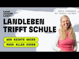 PODCAST | # 226 Landleben trifft Schule | Nicole Leitner – mit Maria Fanninger