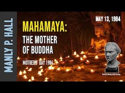 Manly P. Hall: Mahamaya Mother of Buddha