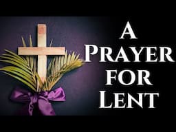 A Prayer For Lent