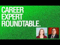 How to Get Hired in 2025 | Career Expert Roundtable Ep.22