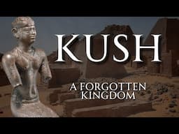 A Kingdom in Egypt's Shadow | A History of Kush