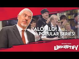 Arthur Bostrom Reacts to ‘Allo ‘Allo! Global Popularity | Unscriptify Podcast