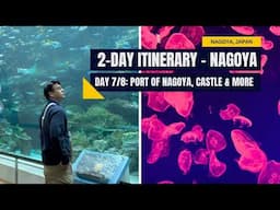 2-Day Itinerary in Nagoya Japan | Nagoya Castle, Port of Nagoya, Chubu Tower & More (Part 7/8)