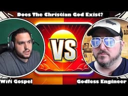 Godless Engineer (Atheist) Vs. Wifi Gospel (Christian) - Does the Christian God Exist?