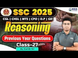 Reasoning for all SSC 2025 Exams | SSC Reasoning PYQS |  Class-27 | Kartik Sir Reasoning | KGS SSC