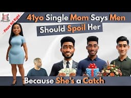 41yo Single Mom Says Men Should Spoil Her