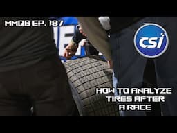 MMQB Ep. 187: How To Analyze Tires After a Race