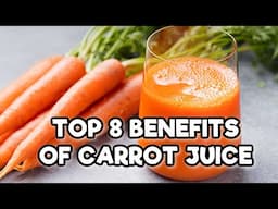 8 Impressive Benefits of Carrot Juice