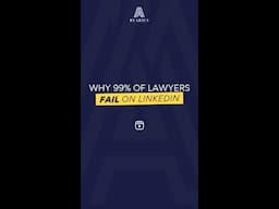 WHY 99% OF LAWYERS FAIL ON LINKEDIN