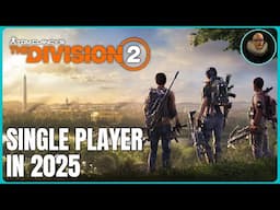 The Division 2 Single Player Review 2025