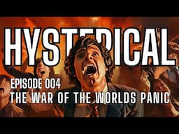 The War of the Worlds Panic | Hysterical | Episode 4 #podcasts #masshysteria @RavenReads