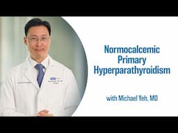 Normocalcemic Primary Hyperparathyroidism | UCLA Endocrine Center
