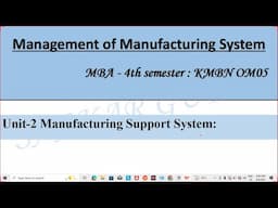 Management of Manufacturing System Unit 2 Manufacturing Support System MBA 4th semester KMBNOM05