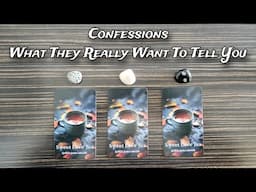 🥴 Confessions: What Do They Really Want To Say To You? Pick A Card Love Reading
