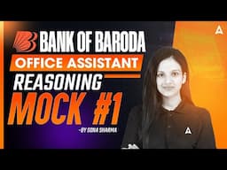 Bank Of Baroda 2025 | BOB Office Assistant Reasoning Mock #1 | Sona Sharma