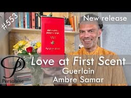 Guerlain Absolus Allegoria Ambre Samar perfume review on Persolaise Love At First Scent episode 553