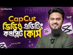 CapCut Basic Video Editing Complete Course for Beginners || Tech Unlimited