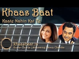 Kaate Nahin Kat Te | Khaas Baat | Pawan | Guitar Lesson | Chords | Strumming Pattern | Scale Charcha