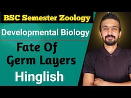 Fate Of Germ Layers | Developmental Biology | Bsc Semester || By Dadhich Sir