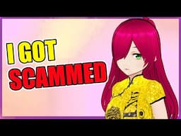 I Got SCAMMED