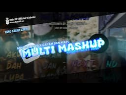 MULTI MASHUP - AKU DAH LUPA X GARAM DAN MADU X NEXT DOOR X NO WAY