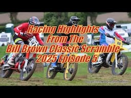 The Bill Brown Classic Scramble 2025 Racing Highlights Episode 5