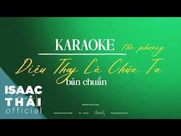 KARAOKE - Diệu Thay Là Chúa Ta - Isaac Thái Bản Chuẩn | KARAOKE VERSION