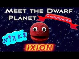 Meet Ixion - Meet the Dwarf Planets Episode 13  - Astronomy / Solar System Learning Song - The Nirks
