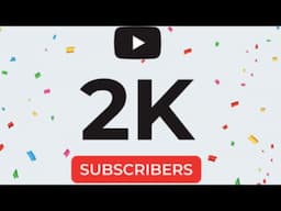 2K SUBSCRIBERS | THANK YOU|