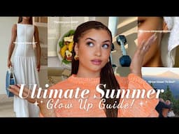ULTIMATE GUIDE TO GLOW UP IN SUMMER 2025| Tips to Become Unrecognizable & Change our Life Forever!