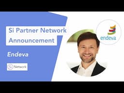 Partnership Announcement - Endeva & Si Network