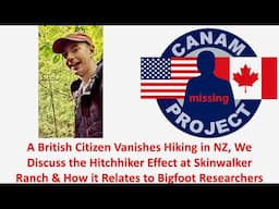 Missing 411 David Paulides Presents A Missing UK Hiker in NZ, We Discuss the Hitchhiker Effect