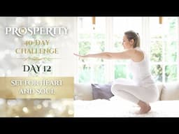 Day 12 | Set for Heart and Soul | 40-Day Prosperity Challenge with Mariya
