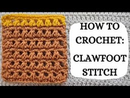 How To Crochet: Clawfoot Stitch | Tutorial, DIY, Intermediate Crochet, Pretty, Fun, Cute,Beautiful 🧡