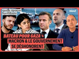 BATEAU POUR GAZA : MACRON ET LE GOUVERNEMENT SE DÉSHONORENT