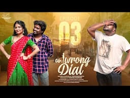 Mr Wrong Dial | Episode - 3 | Neeraj Bandari | Tanmayee | Uma Mahesh | Infinitum Media