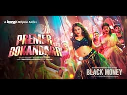 Premer Dokandarr | Black Money | Rubel, Puja, Kona, Akassh | Raihan Rafi | WEB Series│New Item Song