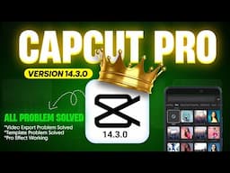 Capcut Pro 14.3.0 Update | All Problem Solved | Export & No Internet Connection Problem Solved