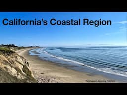 California's Coastal Region | California Geography & Geology with Professor Jeremy Patrich