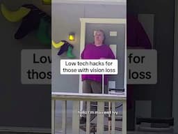 Low tech hacks for those with vision loss