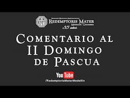 Comentario al II Domingo de Pascua.