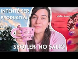 Intenté ser productiva.... SPOILER: No salió como esperaba..