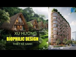 Cách Nầng tầm giá trị bất động sản với Thiết Kế Kiến Trúc Xanh Biophilic I H2 Architects