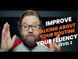 Talking About Your Daily Routine Fluently