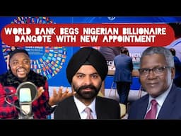 World Bank Begs Nigerian Billionaire Dangote With new Appointment to Help them